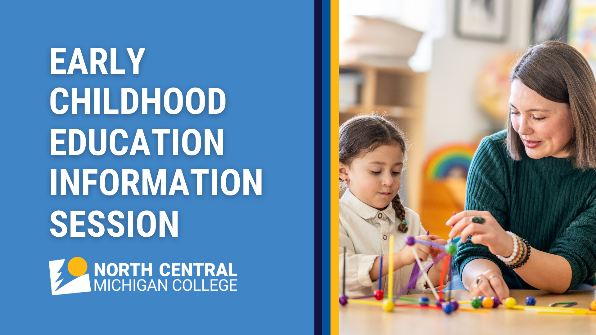 Promotional graphic for North Central Michigan College’s Early Childhood Education Information Session featuring a teacher and young child building with colorful classroom manipulatives, with event title text on a blue background