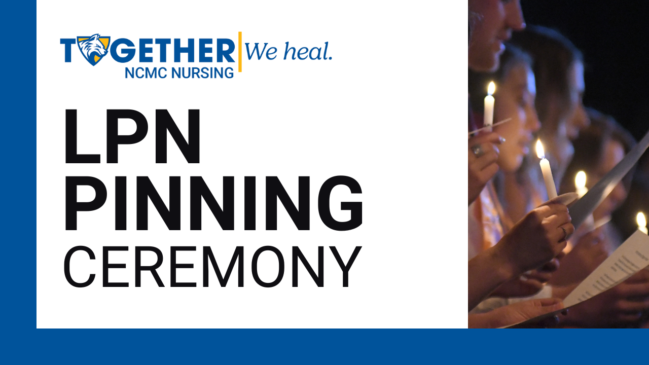 Event graphic for NCMC’s LPN Pinning Ceremony, showing the “Together We Heal” nursing logo and a photo of Practical Nursing students holding lit candles during the ceremony